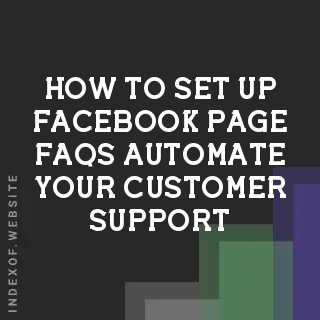 How to Set Up Facebook Page FAQs: Automate Your Customer Support - Indexof
